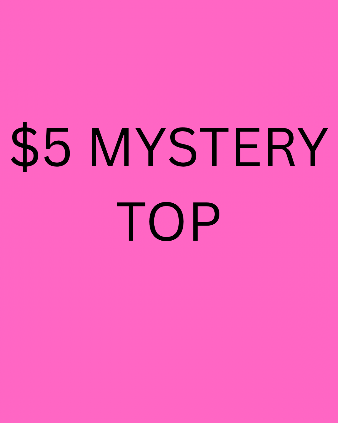 $5 Mystery Grab Bag - Tops