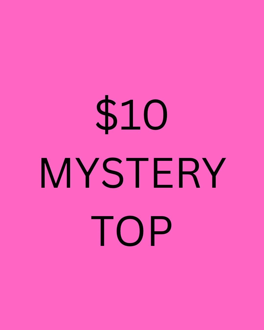 $10 Tops Mystery Grab Bags